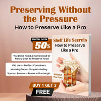 Shelf Life Secrets: How to Preserve Like a Pro Without the Fuss (50% OFF + 3 FREE)
