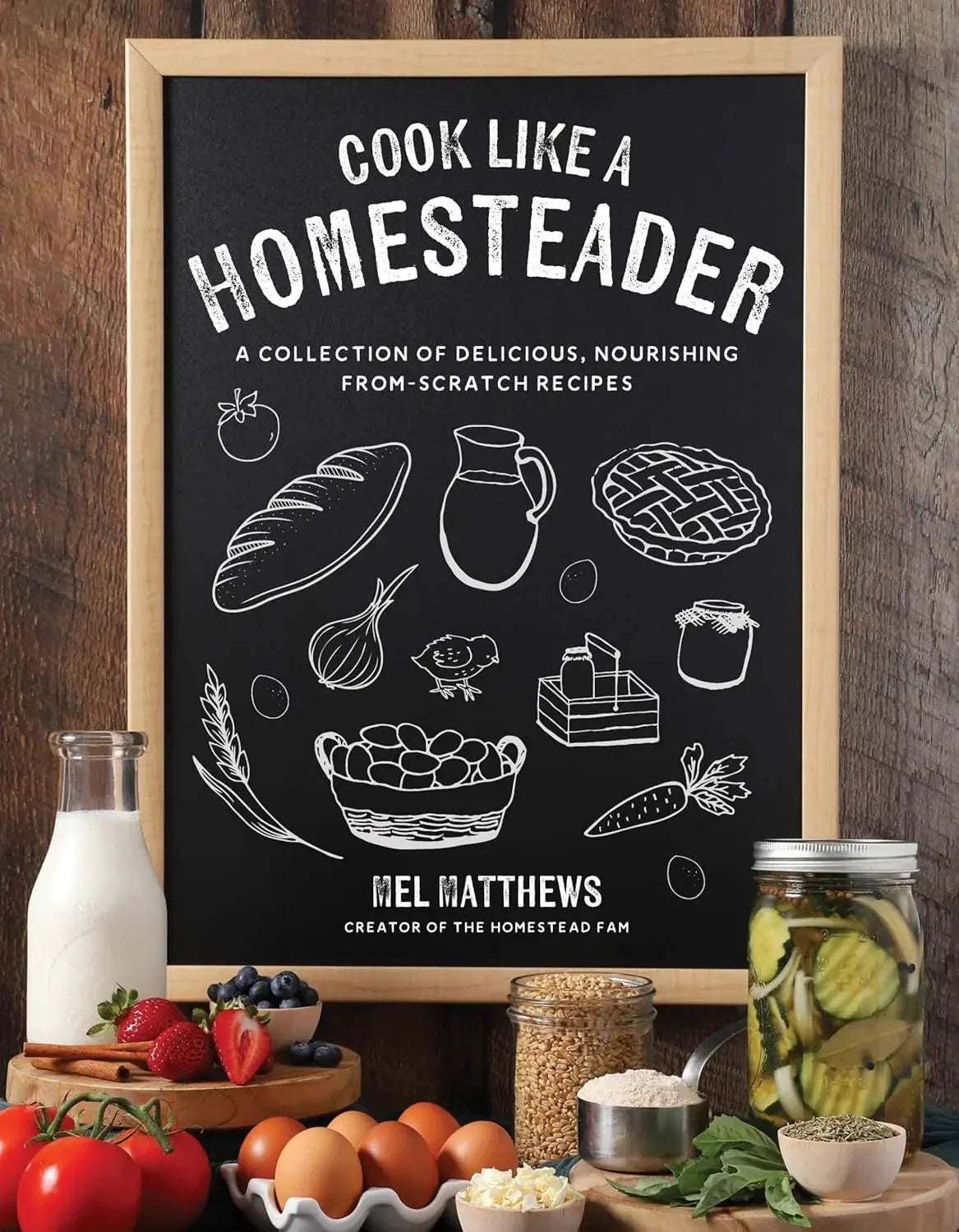 Cook Like a Homesteader: A Collection of Delicious, Nourishing From-Scratch Recipes (50%OFF)