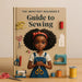 The Impatient Beginner’s Guide to Sewing - Sewing for Beginners (50% OFF)